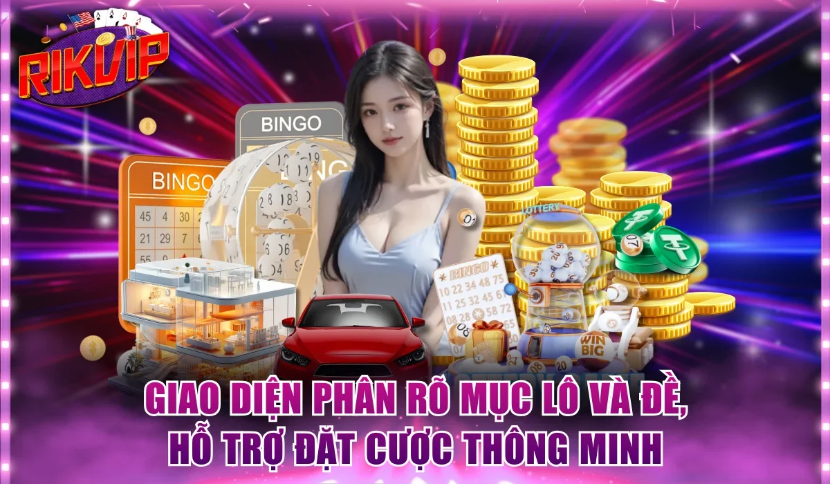 Giao diện phân rõ mục lô và đề, hỗ trợ đặt cược thông minh