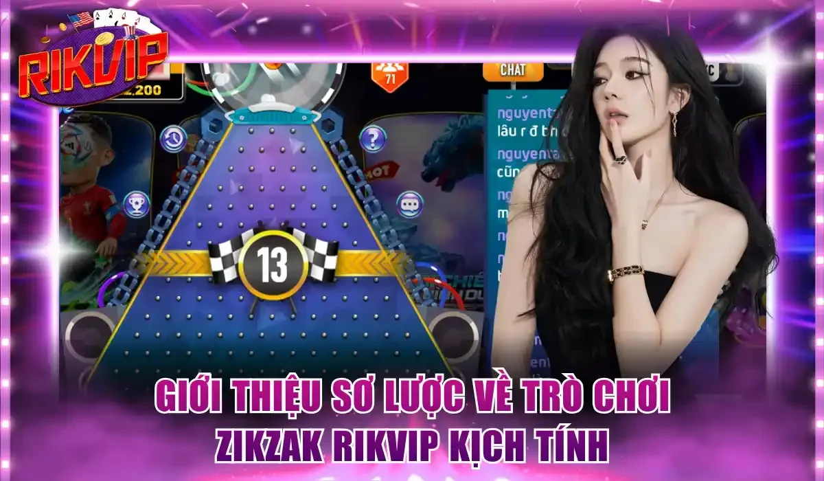Giới thiệu sơ lược về trò chơi ZikZak Rikvip kịch tính