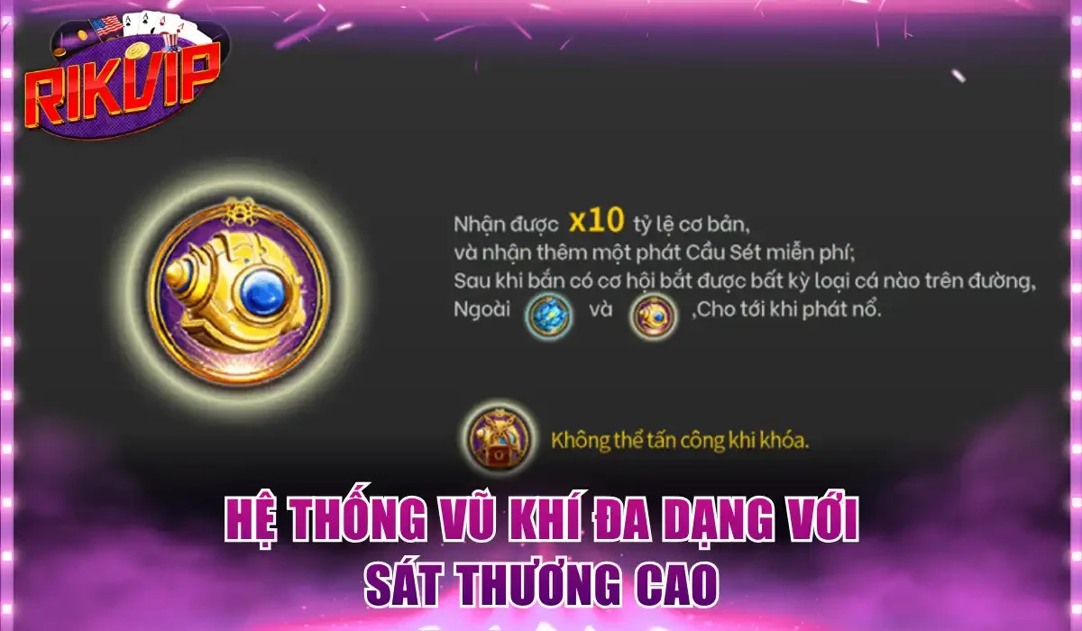 Hệ thống vũ khí đa dạng với sát thương cao