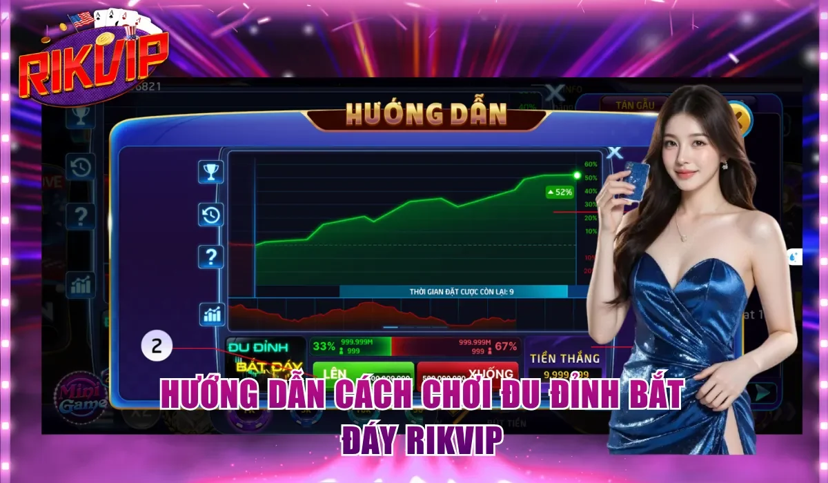 Hướng dẫn cách chơi Đu Đỉnh Bắt Đáy Rikvip