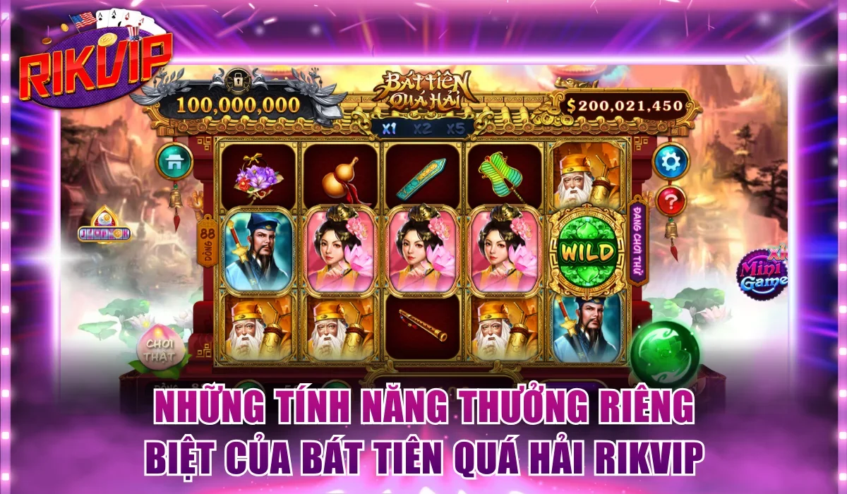 Những tính năng thưởng riêng biệt của Bát Tiên Quá Hải Rikvip