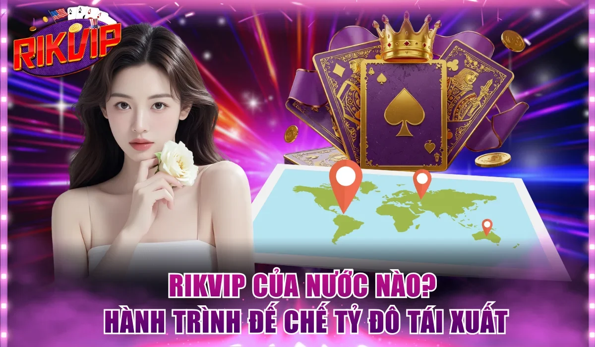 Rikvip của nước nào