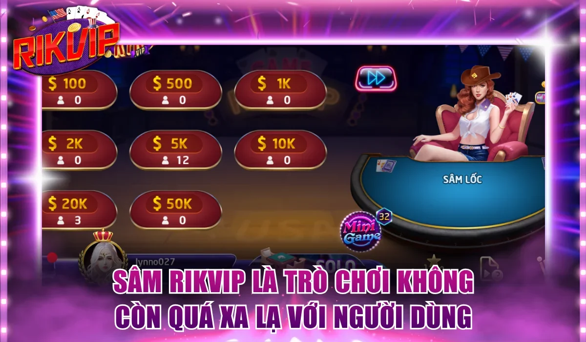 Sâm Rikvip là trò chơi không còn quá xa lạ với người dùng