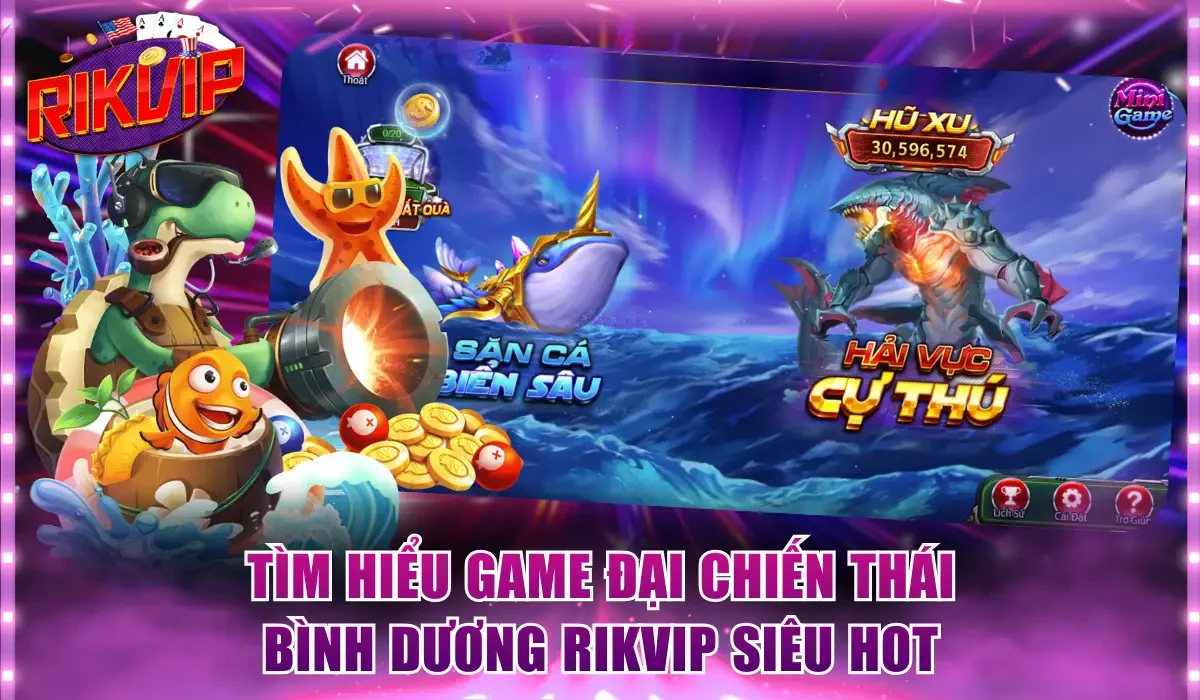 Tìm hiểu game Đại Chiến Thái Bình Dương Rikvip siêu hot
