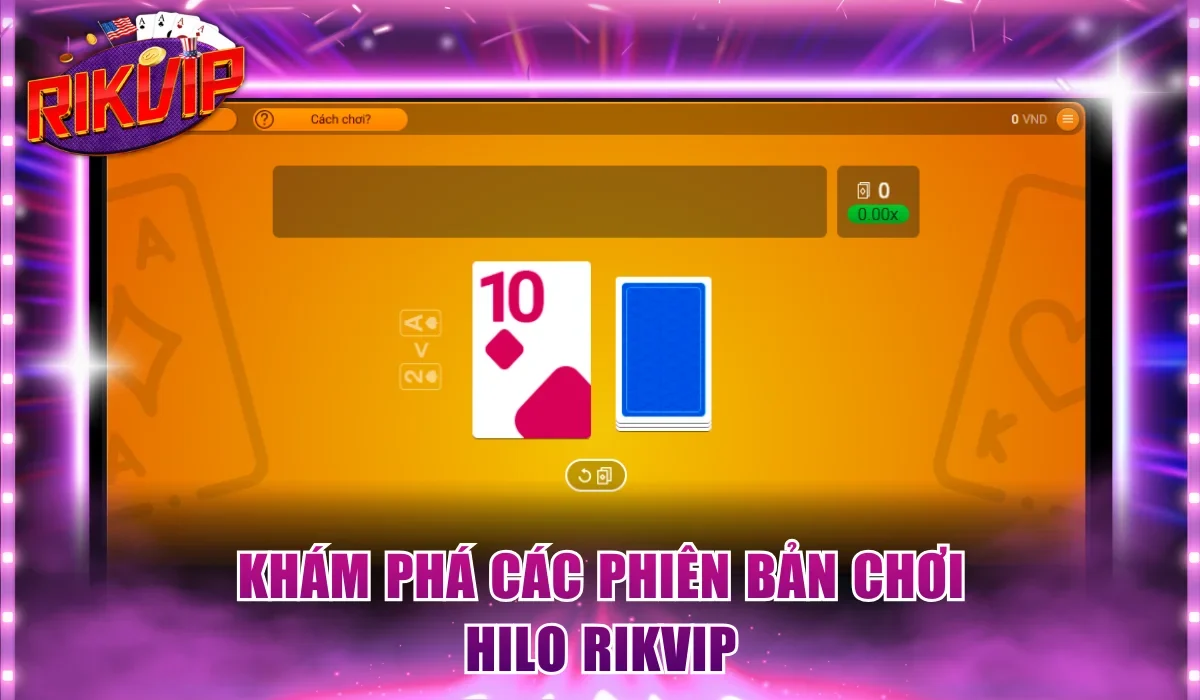 Hệ thống cập nhật 3 phiên bản Hilo cho bạn lựa chọn