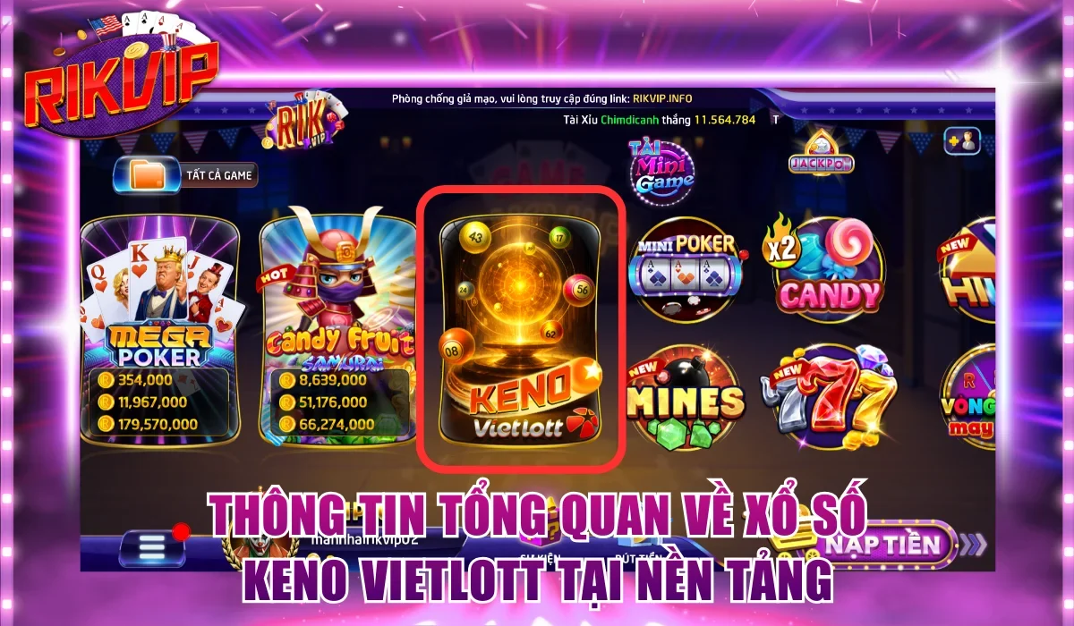 Thông tin tổng quan về xổ số Keno Vietlott tại nền tảng